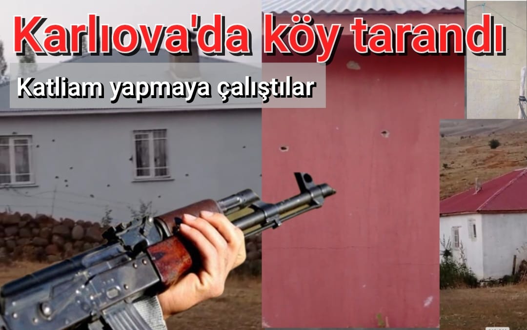 Karlıova Kilisek köyü uzun namlulu silahlarla tarandı