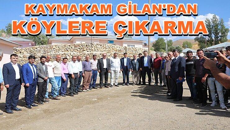 Kaymakam Gilan, Köyleri ziyaret etti
