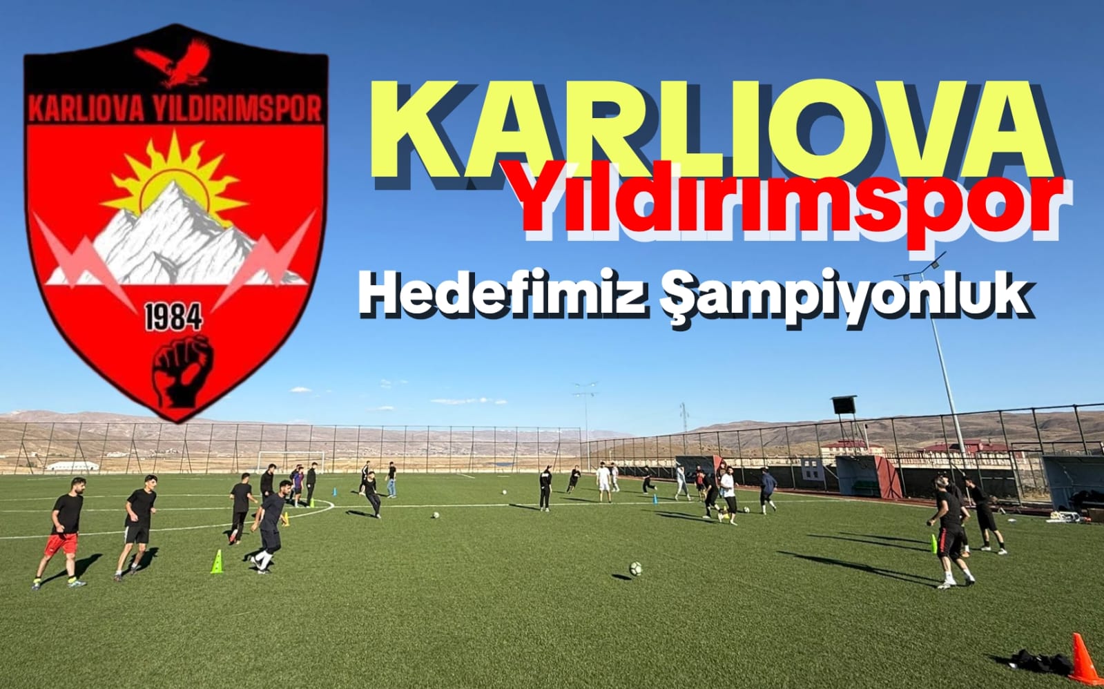 Karlıova Yıldırımspor; “Hedefimiz Şampiyonluk”