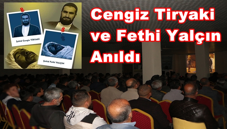Tiryaki ve Yalçın Anıldı