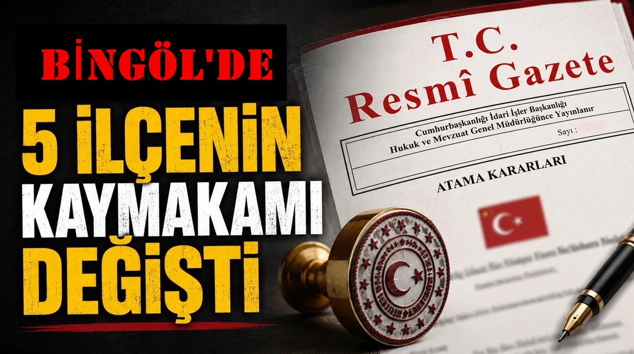 Bingöl’lün 5 İlçe Kaymakamı Değişti