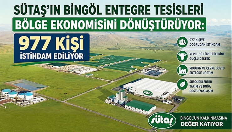 Sütaş’ın Bingöl Entegre Tesisleri 977 Kişiyi İstihdam Ediliyor