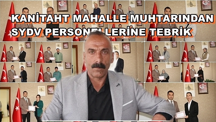 Kanitaht Mahalle Muhtarından SYDV Personellerine Tebrik Mesajı